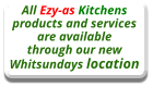 All Ezy-as Kitchens products and services  are available through our new Whitsundays location